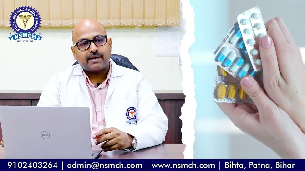 एंटीबायोटिक खुद से मत खाइए | सही इस्तेमाल जरूरी | NSMCH Hospital